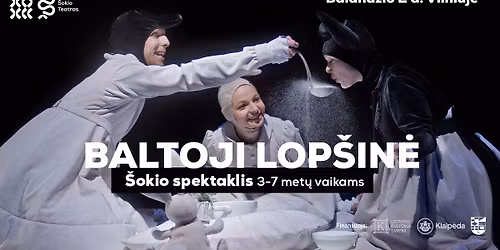 \u0160okio spektaklis vaikams BALTOJI LOP\u0160IN\u0116 | \u0160eiko \u0161okio teatras | Vilnius