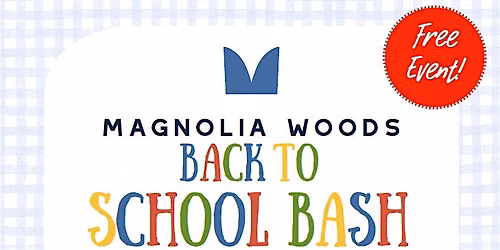 REALTORS! Back-to-School Bash at Magnolia Woods!