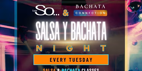 \u2728 So Salsa and Bachata Night \u2728 Classes & Social \ud83d\udd25