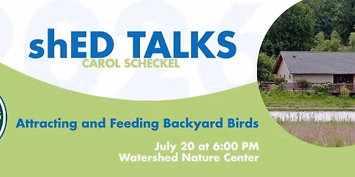 shED Talk: Attracting and Feeding Backyard Birds