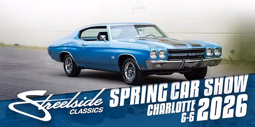 Streetside Classics - Charlotte - Spring Car Show 2026