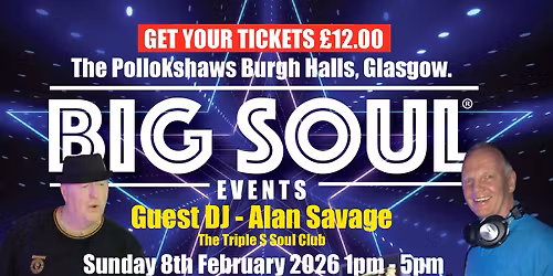 BIG SOUL Events - Sunday 8th February 2026 + Guest DJ Alan Savage