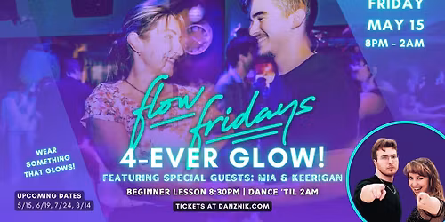Flow Fridays: 4-Year Anniversary Glow Party! ft. Mia & Keerigan \u2022 Jes + Dario \u2022 DJs Bekah, Jes, Ajay