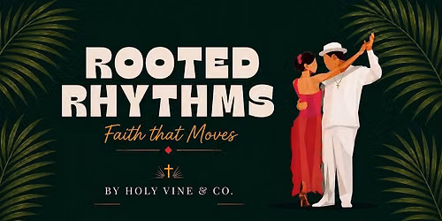 Rooted Rhythms: Faith That Moves, Latin Dance Night (Adults)