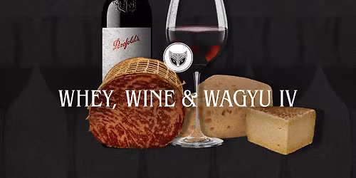 Whey, Wine & Wagyu \u2013 Part 4