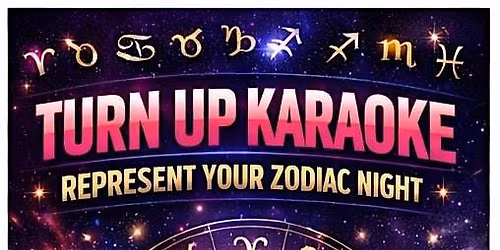Turn Up Karaoke\/Represent Your Zodiac