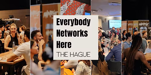 Everybody Networks Here The Hague: Grow & Connect #2
