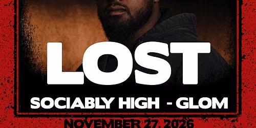LOST + SOCIABLY HIGH + GLOM