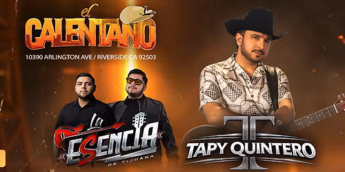 TAPY QUINTERO, LA ESENCIA DE TIJUANA, GRUPO CORRUPTA - EL CALENTANO - RIVERSIDE, CALIFORNIA