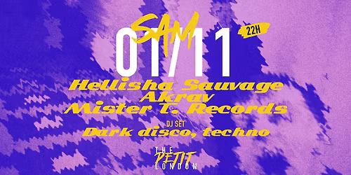 DARK DISCO TO TECHNO \/\/ Akrav X Hellisha Sauvage X Mister T. Records @ The Petit London