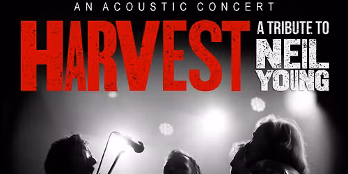 Harvest (a tribute to Neil Young) - An Acoustic Concert 24\/01\/2026