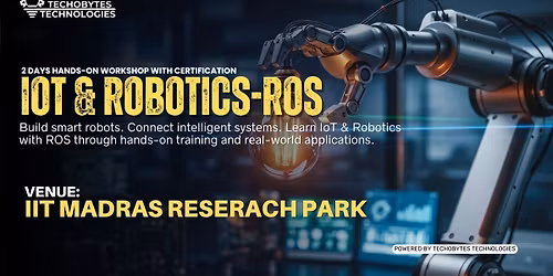 IOT & Robotics-ROS - 2 Days Workshop at IIT Madras Research Park