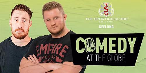 Comedy at The Globe with Troy Kinne and Evan Hocking (Geelong)