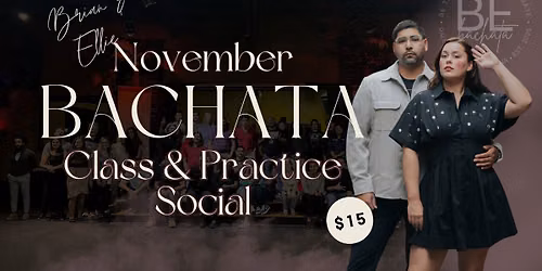 November BRIAN&ELLIE Bachata Class & Practice Hour Social