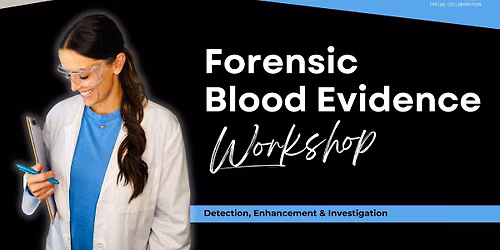 In-Person Course | Forensic Blood Evidence Workshop - Port St. Lucie, FL