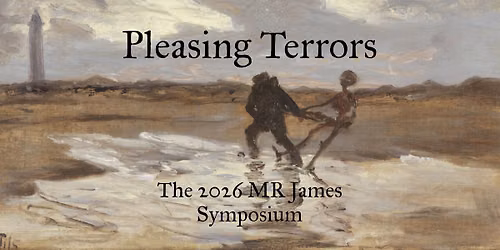 Pleasing Terrors: The 2026 M R James Symposium