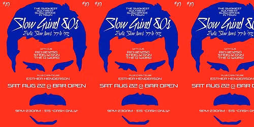 SLOW GRIND 80s #19 ('77-'93 EDITION) w\/ Richie1250, Steely Ann and The D Word, Esther Henderson