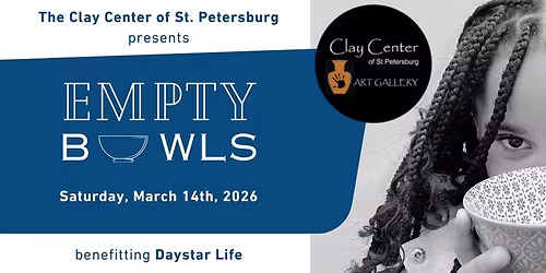 The Clay Center of St. Petersburg Presents Empty Bowls benefitting Daystar Life