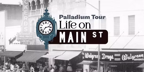 Palladium Tour | Life on Main Street