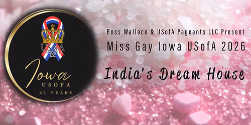 Miss Gay Iowa USofA 2026 - India's Dreamhouse