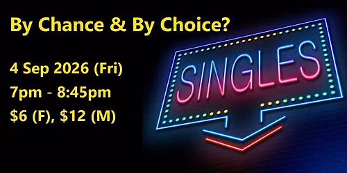 By Chance & By Choice? (Fri, 4 Sep). singles social event.
