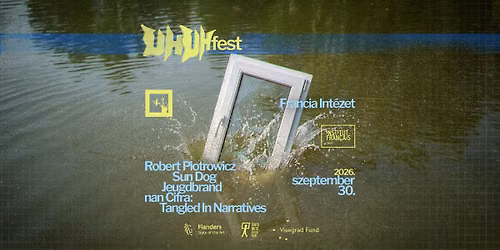 UH Fest 2026 \u2022\u2022\u2022 Sun Dog \u2022\u2022 Robert Piotrowicz \u2022\u2022\u2022\u2022 Jeugdbrand \u2022\u2022 nan Cifra: Tangled in Narratives