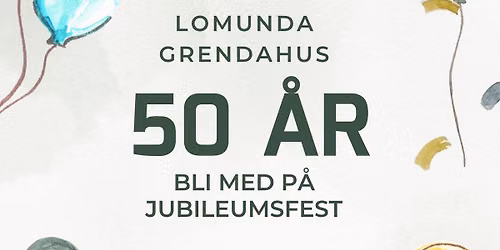 50 \u00e5rs jubileum p\u00e5 Lomunda Grendahus