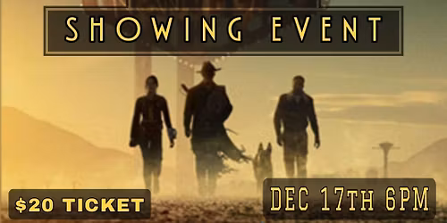 Fallout Season 2 Premier (Private Showing Event)