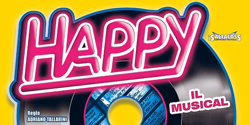 Happy Days - il Musical - @ Cinema Teatro Politeama Piacenza