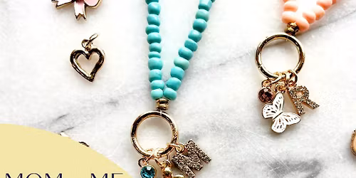 Mom and Me Charm Necklace Jewelry Workshop: Saturday, May 2nd 2:00pm-4:00pm