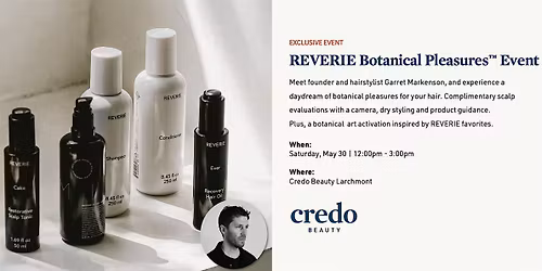 REVERIE Botanical Pleasures\u2122 Hair Event - Credo Beauty Larchmont