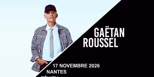 Ga\u00ebtan Roussel \u00e0 Nantes \u2022 en concert le 17 novembre 2026 \u2022 Z\u00e9nith