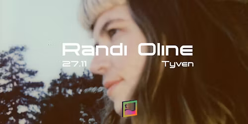 Randi Oline (SUPPORT: Erika Andriana) @ TYVEN