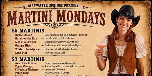 Martini Mondays @ DirtWater Springs