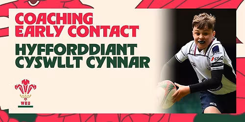 WRU U9 - U11 Coaching Early Contact (Scarlets Region)