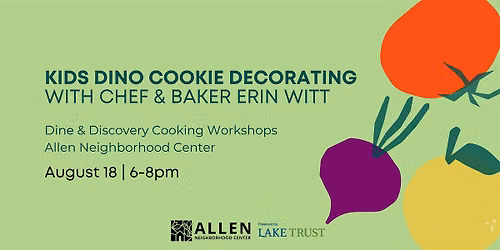 Dine & Discovery: Kids Dino Cookie Decorating with Chef & Baker Erin Witt