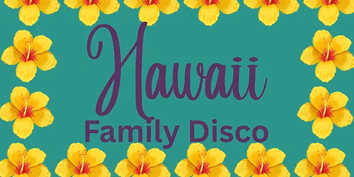 Hawaii Family Disco