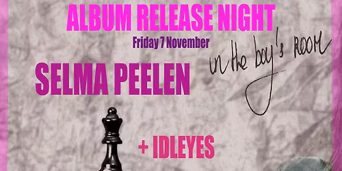 Album Release In The Boy's Room: Selma Peelen + IDL\u039eYES + dj Yoke, Jooke & Jokuh [The Earwurms]