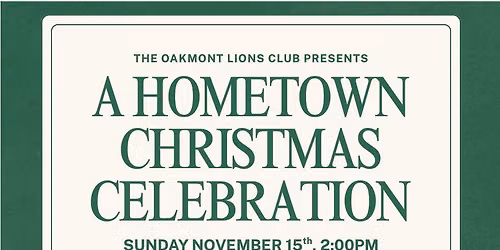 Oakmont Lions Club Presents : A Hometown Christmas Celeration