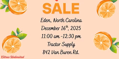 Citrus Sale - Coming to Eden, NC from 11:00 am - 12:30 pm at Tractor Supply