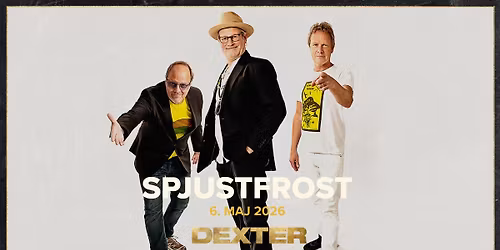 F\u00e5 Billetter! - SPJUSTFROST - Dexter, Odense