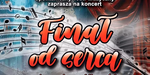 Koncert „FINAŁ OD SERCA – pożegnanie z publicznością” 