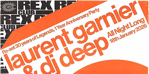 LEGENDS: Laurent Garnier & DJ Deep all night long
