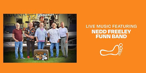 Live music featuring the Nedd Freeley Funn Band!