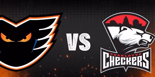 Lehigh Valley Phantoms v Charlotte Checkers