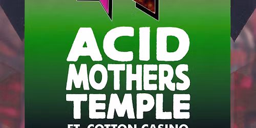 Acid Mothers Temple ft. Cotton Casino