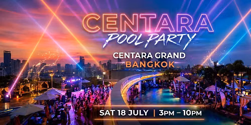CENTARA POOL PARTY at Centara Grand