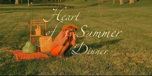 Heart of Summer Dinner