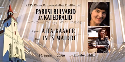 PARIISI BULVARID ja KATEDRAALID - Aita Kaaver, vokaal ja Ines Maidre, orel 