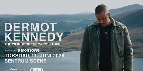 Dermot Kennedy + special guest: Aaron Rowe - F\u00c5 BILLETTER IGJEN \/\/ Sentrum Scene \/\/ Pres. av Luger